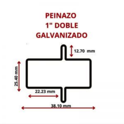 PEINAZO GALVANIZADO DOBLE 1 25.4 MM